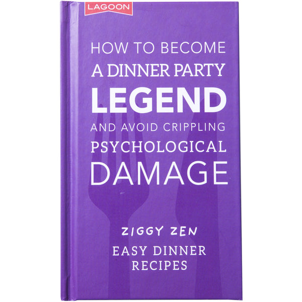 Lagoon Book Ziggy Zen How To Become A Dinner Party Legend Recipe Book